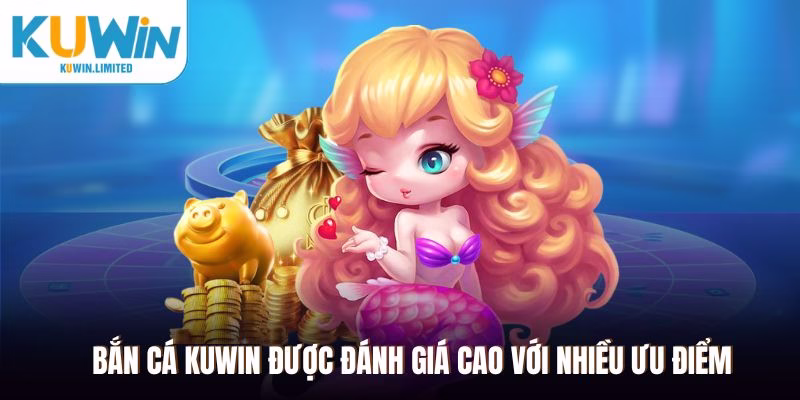 Đánh giá các ưu điểm vượt trội của sảnh bắn cá Kuwin
