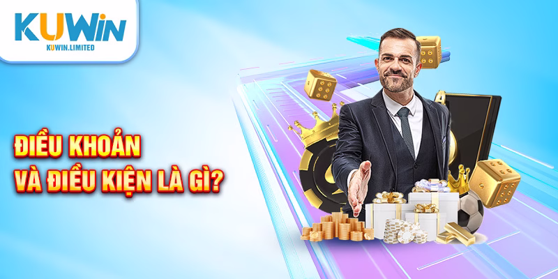 Điều khoản và điều kiện Kuwin là gì?