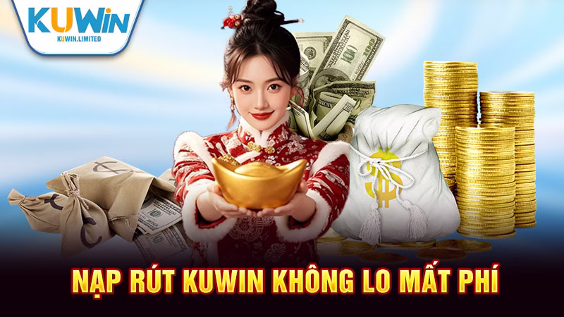 Nạp rút Kuwin không mất phí
